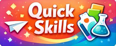Quick Skills